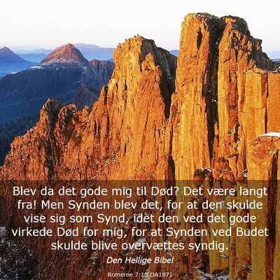 Picture 03 - Romerne 7:13 DA1871 - Blev da det gode mig til Død? Det være langt - Bible Verse Picture