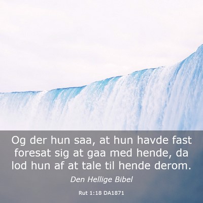 Picture 03 - Rut 1:18 DA1871 - Og der hun saa, at hun havde fast foresat sig at - Bible Verse Picture