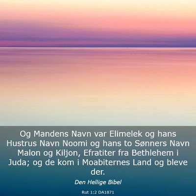Picture 03 - Rut 1:2 DA1871 - Og Mandens Navn var Elimelek og hans Hustrus Navn - Bible Verse Picture