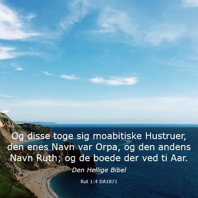 Picture 03 - Rut 1:4 DA1871 - Og disse toge sig moabitiske Hustruer, den enes - Bible Verse Picture