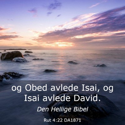 Picture 03 - Rut 4:22 DA1871 - og Obed avlede Isai, og Isai avlede - Bible Verse Picture