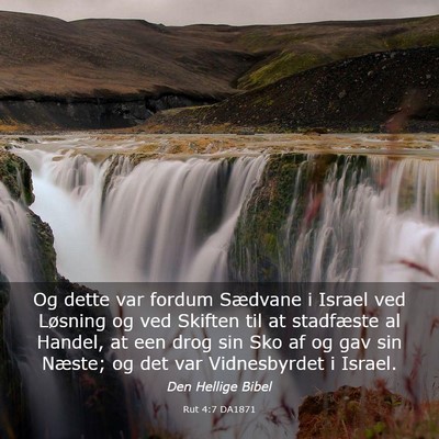 Picture 03 - Rut 4:7 DA1871 - Og dette var fordum Sædvane i Israel ved - Bible Verse Picture