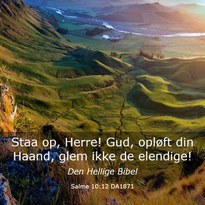 Picture 03 - Salme 10:12 DA1871 - Staa op, Herre! Gud, opløft din Haand, glem ikke - Bible Verse Picture