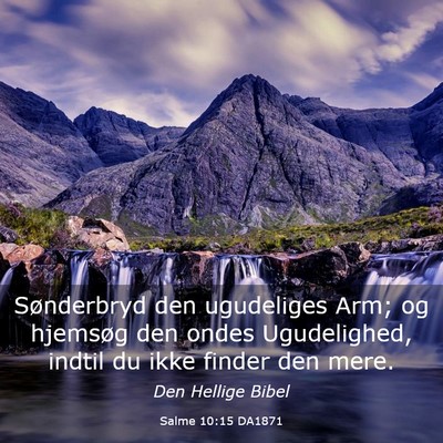 Picture 03 - Salme 10:15 DA1871 - Sønderbryd den ugudeliges Arm; og hjemsøg den - Bible Verse Picture