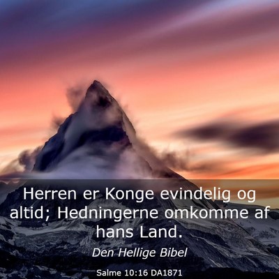 Picture 03 - Salme 10:16 DA1871 - Herren er Konge evindelig og altid; Hedningerne - Bible Verse Picture