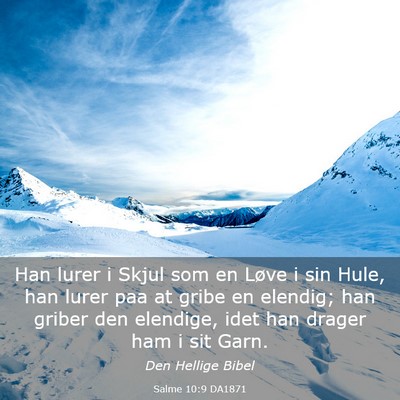 Picture 03 - Salme 10:9 DA1871 - Han lurer i Skjul som en Løve i sin Hule, han - Bible Verse Picture