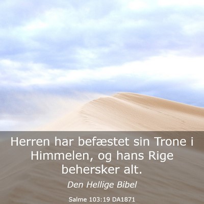 Picture 03 - Salme 103:19 DA1871 - Herren har befæstet sin Trone i Himmelen, og - Bible Verse Picture