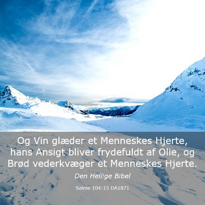 Picture 03 - Salme 104:15 DA1871 - Og Vin glæder et Menneskes Hjerte, hans Ansigt - Bible Verse Picture