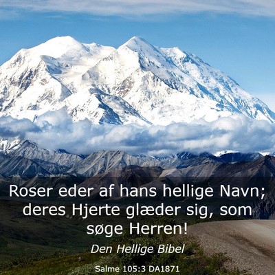 Picture 03 - Salme 105:3 DA1871 - Roser eder af hans hellige Navn; deres Hjerte - Bible Verse Picture