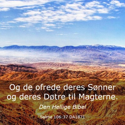 Picture 03 - Salme 106:37 DA1871 - Og de ofrede deres Sønner og deres Døtre til - Bible Verse Picture