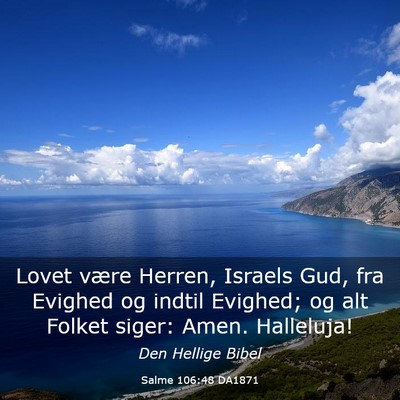 Picture 03 - Salme 106:48 DA1871 - Lovet være Herren, Israels Gud, fra Evighed og - Bible Verse Picture