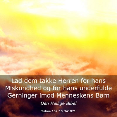 Picture 03 - Salme 107:15 DA1871 - Lad dem takke Herren for hans Miskundhed og for - Bible Verse Picture