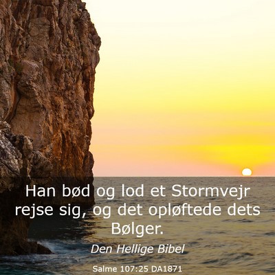 Picture 03 - Salme 107:25 DA1871 - Han bød og lod et Stormvejr rejse sig, og det - Bible Verse Picture