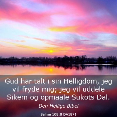 Picture 03 - Salme 108:8 DA1871 - Gud har talt i sin Helligdom, jeg vil fryde mig; - Bible Verse Picture
