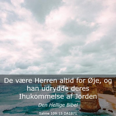 Picture 03 - Salme 109:15 DA1871 - De være Herren altid for Øje, og han udrydde - Bible Verse Picture