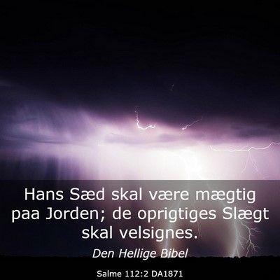 Picture 03 - Salme 112:2 DA1871 - Hans Sæd skal være mægtig paa Jorden; de - Bible Verse Picture