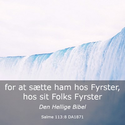 Picture 03 - Salme 113:8 DA1871 - for at sætte ham hos Fyrster, hos sit Folks - Bible Verse Picture