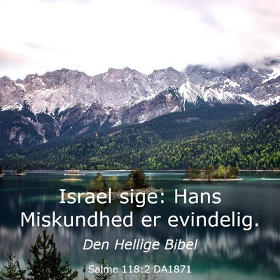 Picture 03 - Salme 118:2 DA1871 - Israel sige: Hans Miskundhed er - Bible Verse Picture