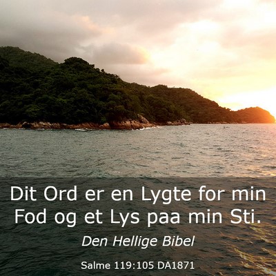 Picture 03 - Salme 119:105 DA1871 - Dit Ord er en Lygte for min Fod og et Lys paa min - Bible Verse Picture