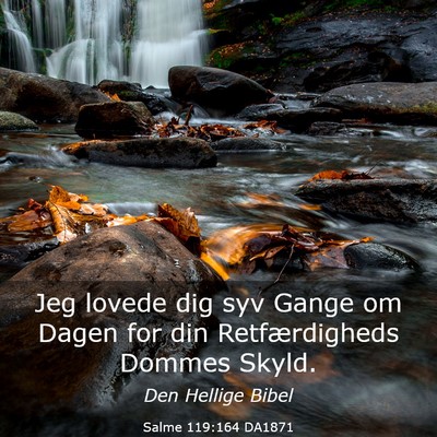 Picture 03 - Salme 119:164 DA1871 - Jeg lovede dig syv Gange om Dagen for din - Bible Verse Picture