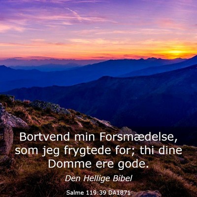 Picture 03 - Salme 119:39 DA1871 - Bortvend min Forsmædelse, som jeg frygtede for; - Bible Verse Picture