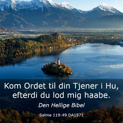 Picture 03 - Salme 119:49 DA1871 - Kom Ordet til din Tjener i Hu, efterdi du lod mig - Bible Verse Picture