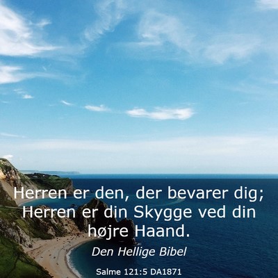 Picture 03 - Salme 121:5 DA1871 - Herren er den, der bevarer dig; Herren er din - Bible Verse Picture