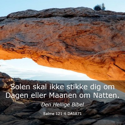 Picture 03 - Salme 121:6 DA1871 - Solen skal ikke stikke dig om Dagen eller Maanen - Bible Verse Picture