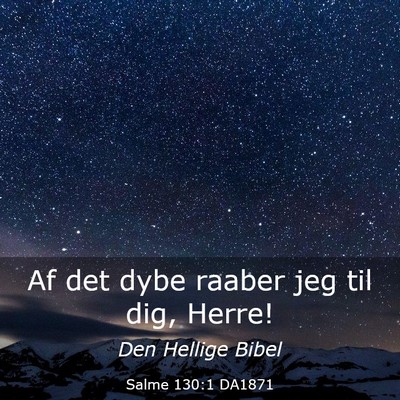 Picture 03 - Salme 130:1 DA1871 - Af det dybe raaber jeg til dig, - Bible Verse Picture