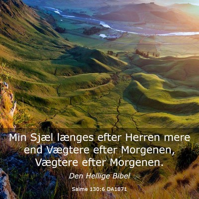 Picture 03 - Salme 130:6 DA1871 - Min Sjæl længes efter Herren mere end Vægtere - Bible Verse Picture