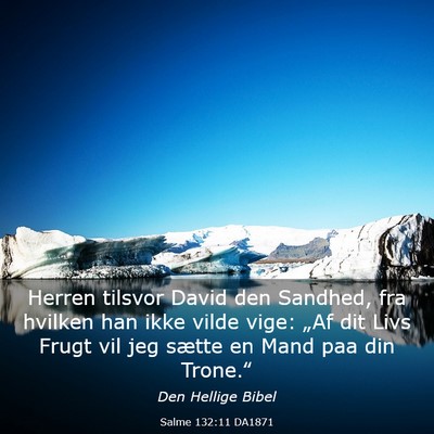 Picture 03 - Salme 132:11 DA1871 - Herren tilsvor David den Sandhed, fra hvilken han - Bible Verse Picture
