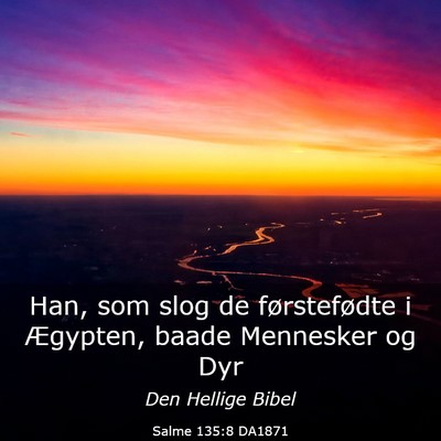 Picture 03 - Salme 135:8 DA1871 - Han, som slog de førstefødte i Ægypten, baade - Bible Verse Picture