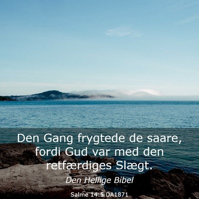 Picture 03 - Salme 14:5 DA1871 - Den Gang frygtede de saare, fordi Gud var med den - Bible Verse Picture