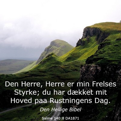 Picture 03 - Salme 140:8 DA1871 - Den Herre, Herre er min Frelses Styrke; du har - Bible Verse Picture