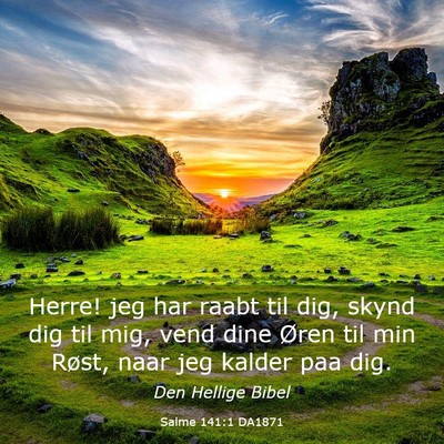 Picture 03 - Salme 141:1 DA1871 - Herre! jeg har raabt til dig, skynd dig til mig, - Bible Verse Picture