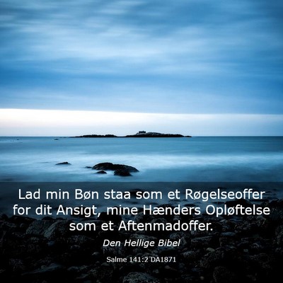 Picture 03 - Salme 141:2 DA1871 - Lad min Bøn staa som et Røgelseoffer for dit - Bible Verse Picture