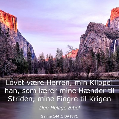 Picture 03 - Salme 144:1 DA1871 - Lovet være Herren, min Klippe! han, som lærer - Bible Verse Picture