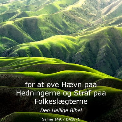 Picture 03 - Salme 149:7 DA1871 - for at øve Hævn paa Hedningerne og Straf paa - Bible Verse Picture