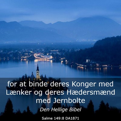 Picture 03 - Salme 149:8 DA1871 - for at binde deres Konger med Lænker og deres - Bible Verse Picture