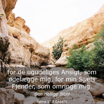 Picture 03 - Salme 17:9 DA1871 - for de ugudeliges Ansigt, som ødelægge mig, for - Bible Verse Picture