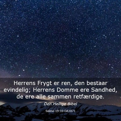 Picture 03 - Salme 19:10 DA1871 - Herrens Frygt er ren, den bestaar evindelig; - Bible Verse Picture