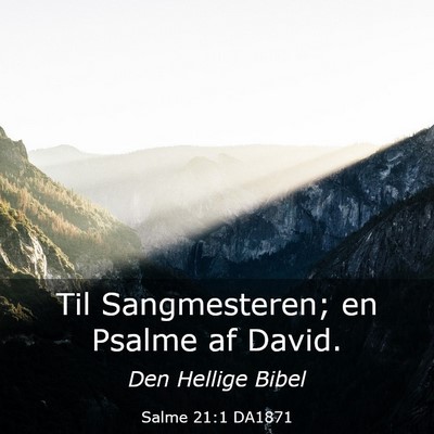 Picture 03 - Salme 21:1 DA1871 - Til Sangmesteren; en Psalme af - Bible Verse Picture