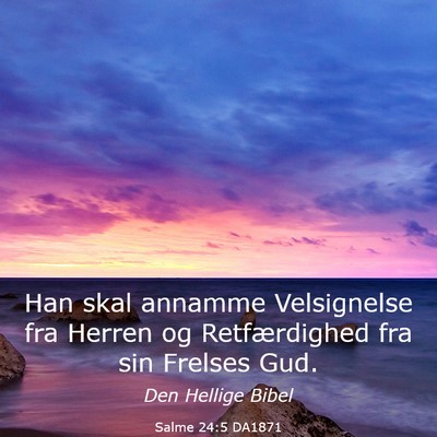 Picture 03 - Salme 24:5 DA1871 - Han skal annamme Velsignelse fra Herren og - Bible Verse Picture