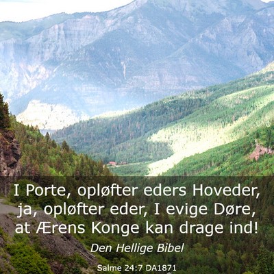 Picture 03 - Salme 24:7 DA1871 - I Porte, opløfter eders Hoveder, ja, opløfter - Bible Verse Picture