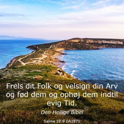 Picture 03 - Salme 28:9 DA1871 - Frels dit Folk og velsign din Arv og fød dem og - Bible Verse Picture