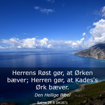 Picture 03 - Salme 29:8 DA1871 - Herrens Røst gør, at Ørken bæver; Herren - Bible Verse Picture