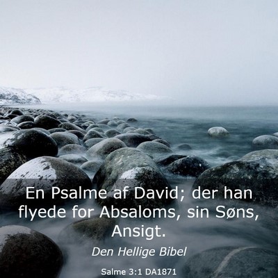 Picture 03 - Salme 3:1 DA1871 - En Psalme af David; der han flyede for Absaloms, - Bible Verse Picture