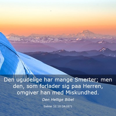 Picture 03 - Salme 32:10 DA1871 - Den ugudelige har mange Smerter; men den, som - Bible Verse Picture