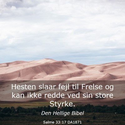 Picture 03 - Salme 33:17 DA1871 - Hesten slaar fejl til Frelse og kan ikke redde - Bible Verse Picture