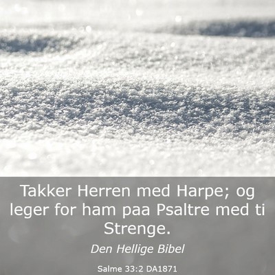 Picture 03 - Salme 33:2 DA1871 - Takker Herren med Harpe; og leger for ham paa - Bible Verse Picture